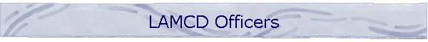 LAMCD Officers
