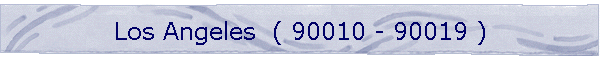 Los Angeles  ( 90010 - 90019 )